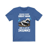 Behind Every Great Man Are A Lot Of Skunks Shirt, Skunk Lover Shirt, Skunk Dad Shirt, Skunk Owner Shirt, Skunk Lover Boy Girl Shirt Image 3