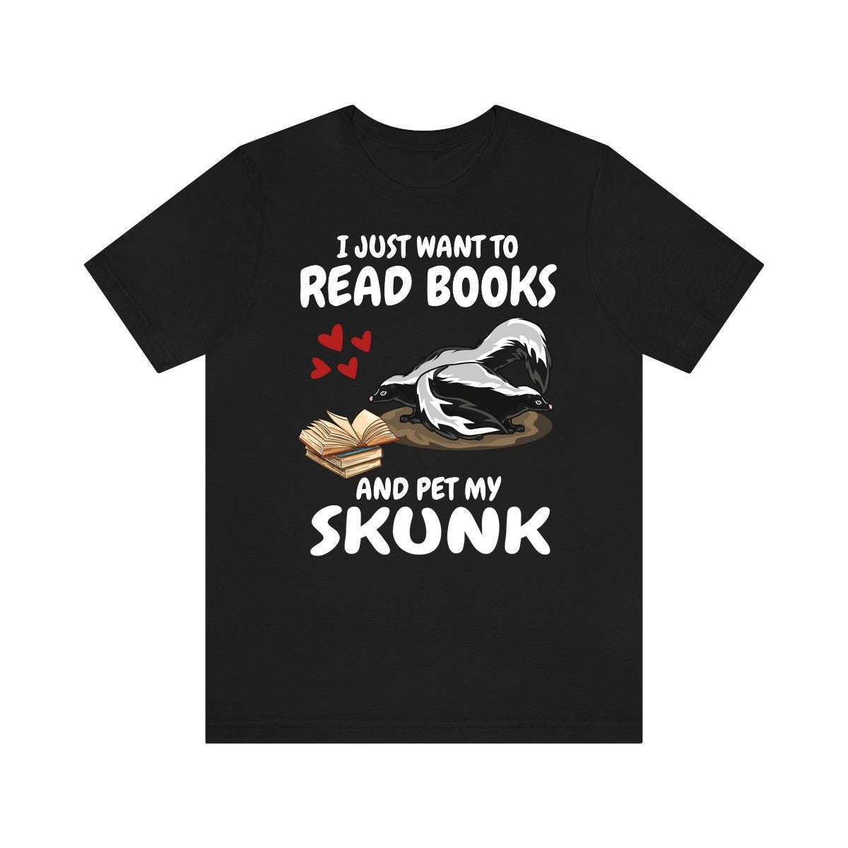 I Just Want To Read Books And Pet My Skunk Shirt, Funny Skunk Lover Shirt, Skunk Shirt, Skunk Owner Shirt, Book Lover Boy Girl Shirt Image 1