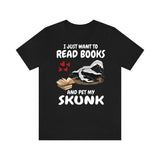 I Just Want To Read Books And Pet My Skunk Shirt, Funny Skunk Lover Shirt, Skunk Shirt, Skunk Owner Shirt, Book Lover Boy Girl Shirt Image 1