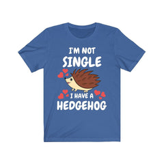 Not Single I Have A Hedgehog T-Shirt - hedgehog print design