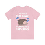 I Just Want To Take A Nap Hang Out With My Hedgehog Shirt, Hedgehog Lover Shirt, Hedgehog Shirt, Hedgehog Owner Gift, Hedgehog Boy Girl Image 2