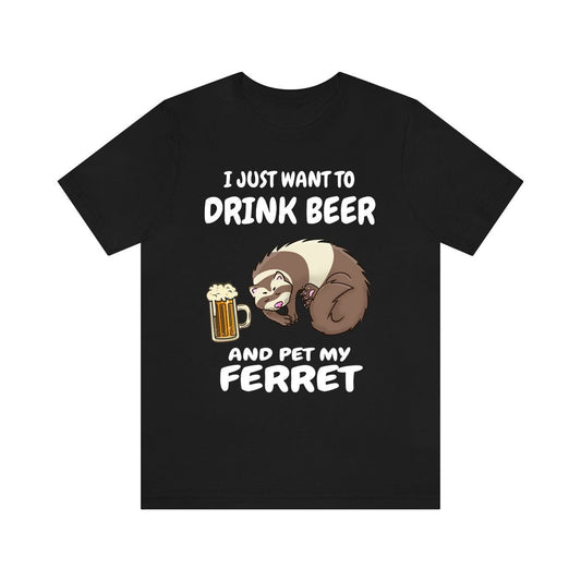 I Just Want To Drink Beer And Pet My Ferret  Shirt, Ferret Lover Shirt, Funny Ferret Shirt, Ferret Lover Gift, Animal Ferret Boy Girl Shirt Image 1