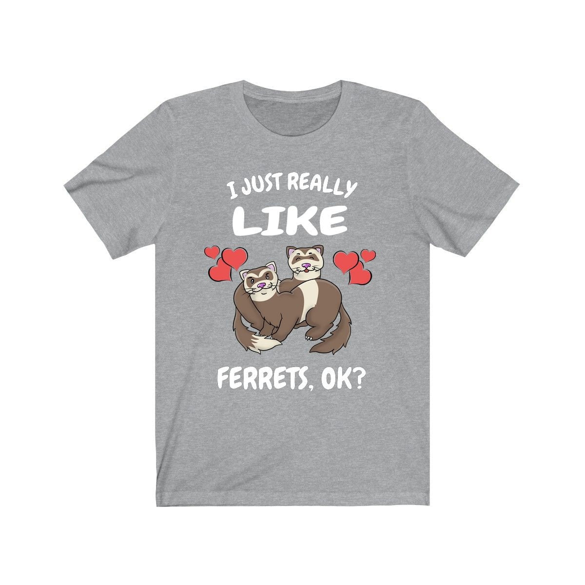 I Just Really Like Ferrets Ok Shirt, Ferret Lover Shirt, Cute Ferret Shirt, Ferret Owner Gift, Animal Ferret Boy Girl Shirt Image 1