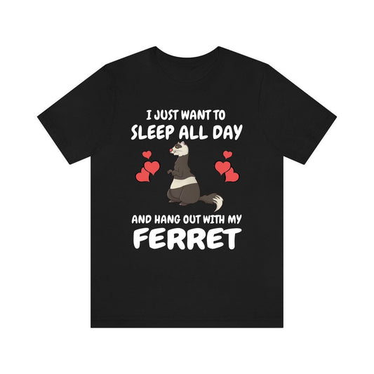 Sleep All Day And Hang Out With My Ferret Shirt - ferret print design