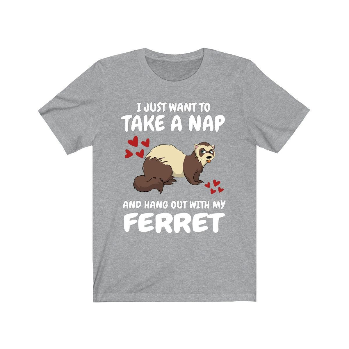 I Just Want To Take A Nap All Day And Hang Out With My Ferret Shirt, Ferret Lover Shirt, Funny Ferret Shirt, Animal Ferret Boy Girl Shirt Image 1