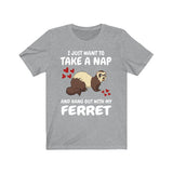I Just Want To Take A Nap All Day And Hang Out With My Ferret Shirt, Ferret Lover Shirt, Funny Ferret Shirt, Animal Ferret Boy Girl Shirt Image 1