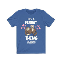 It's A Ferret Thing You Wouldn't Understand Shirt - ferret print design
