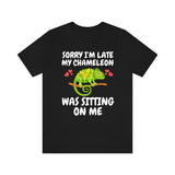 Sorry I'm Late My Chameleon Was Sitting On Me Shirt, Chameleon Lizard Lover Gift, Chameleon Reptile Owner , Lizard Lover Girl Boy T-Shirt Image 2