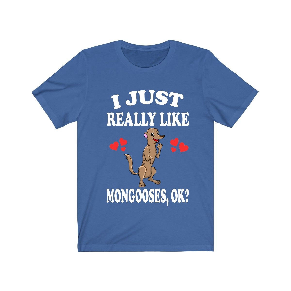 I Just Really Like Mongooses Ok Shirt, Mongoose Lover Shirt, Mongoose Shirt, Mongoose Lover Gift, Animal Adult Kids T-Shirt Image 2