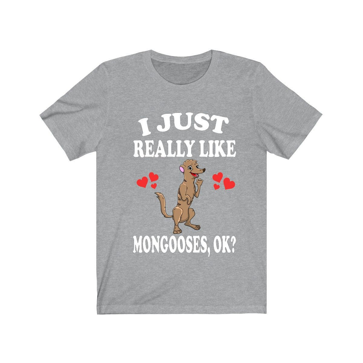 I Just Really Like Mongooses Ok Shirt, Mongoose Lover Shirt, Mongoose Shirt, Mongoose Lover Gift, Animal Adult Kids T-Shirt Image 3