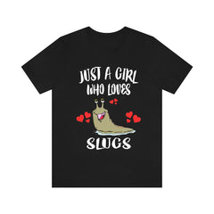 Just A Girl Who Loves Slugs Shirt - slug print design
