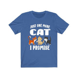 Just One More Cat I Promise Shirt, Cat Lover Shirt, Cat Shirt, Cat Funny Shirt, Cat Lover Gift, Cat Boy Girl T-Shirt Image 3
