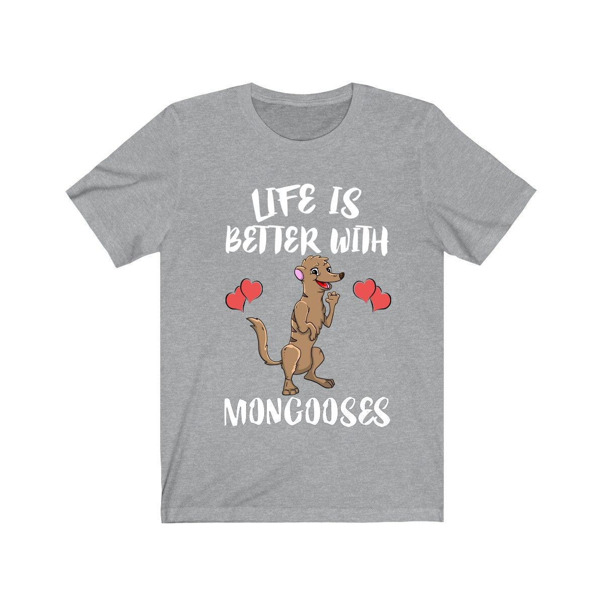 Life Is Better With Mongooses Shirt, Mongoose Lover Shirt, Mongoose Shirt, Mongoose Lover Gift, Animal Adult Kids T-Shirt Image 3