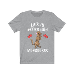 Life Is Better With Mongooses Shirt - mongoose print design