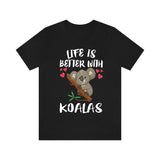 Life Si Better With Koalas Shirt, Koala Lover Shirt, Cute Koala Shirt, Koala Gift, Adult Boy Girl T-Shirt Image 3
