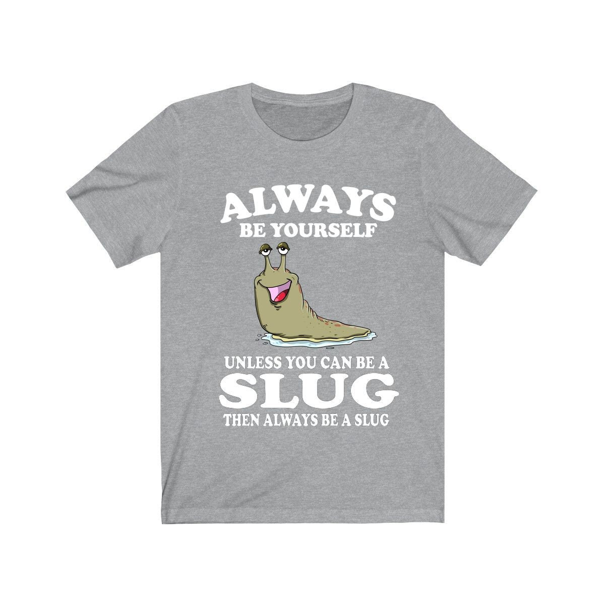 Always Be Yourself Unless You Can Be A Slug Shirt, Slug Lover Shirt, Snail Gift, Animal Lover Adult Toddler Infant Kids Gift T-Shirt Image 3