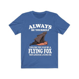 Always Be Yourself Unless You Can Be A Flying Fox Bat Shirt, Bat Lover Shirt, Bat Shirt, Flying Fox Bat Gift, Animal Adult Kids T-Shirt Image 2