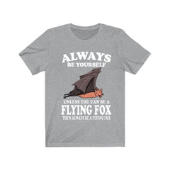 Always Be Yourself Unless A Flying Fox Bat Shirt - flying fox print design