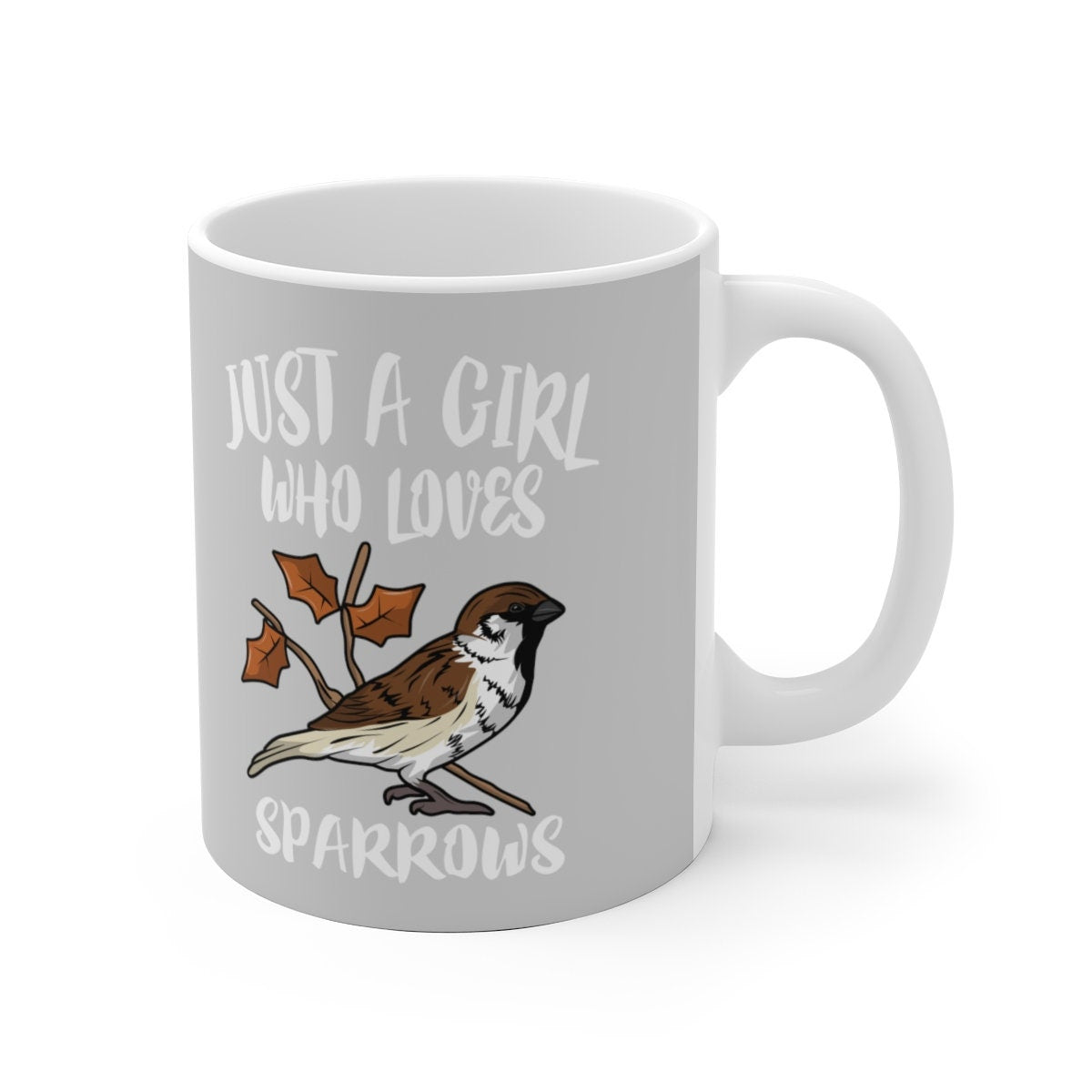Just A Girl Who Loves Sparrows Bird Tee Coffee Mug, Sparrow Lover Gift, Birding Animal Mug Image 1