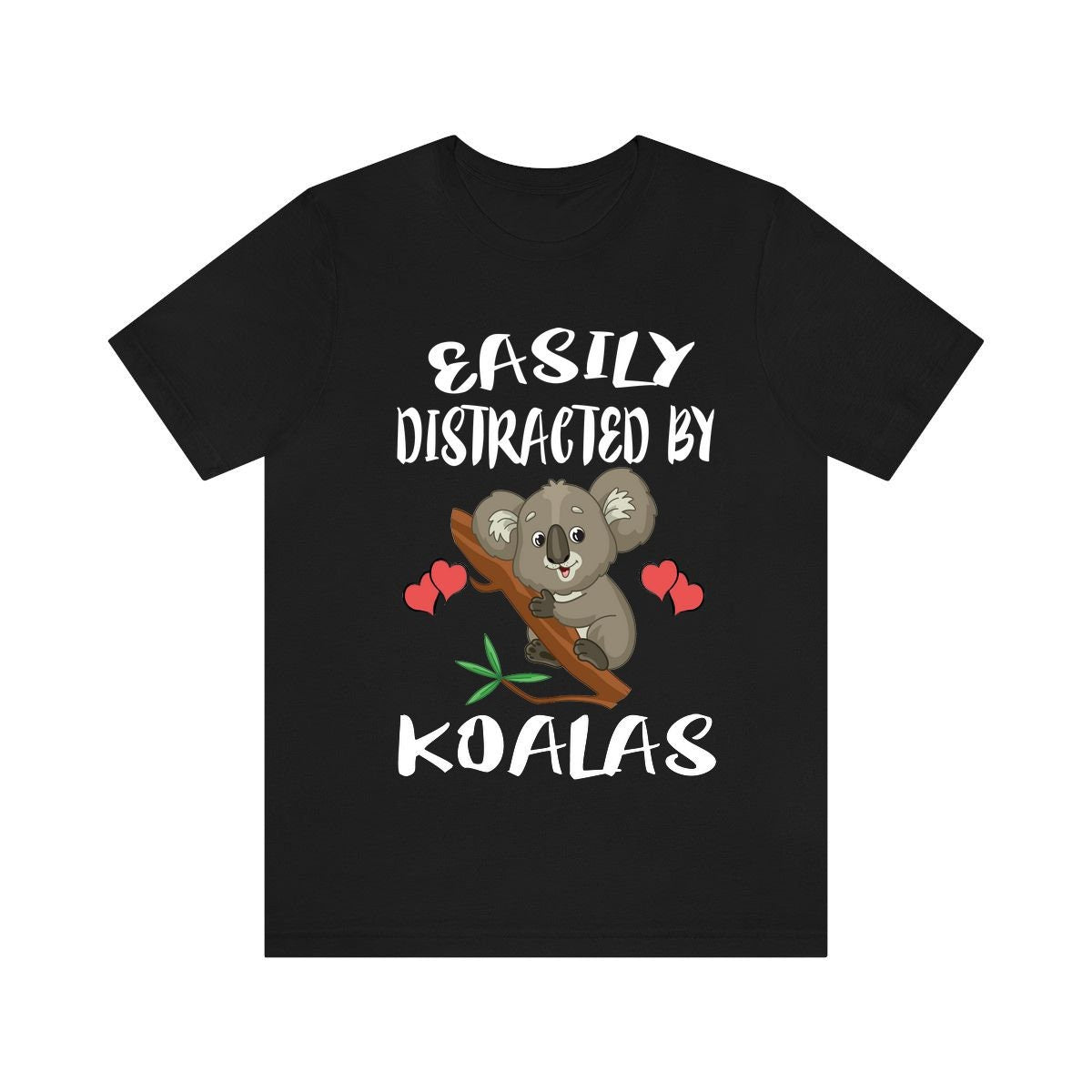 Easily Distracted By Koalas Shirt, Koala Lover Shirt, Koala Shirt, Funny Koala Gift, Adult Boy Girl T-Shirt Image 1