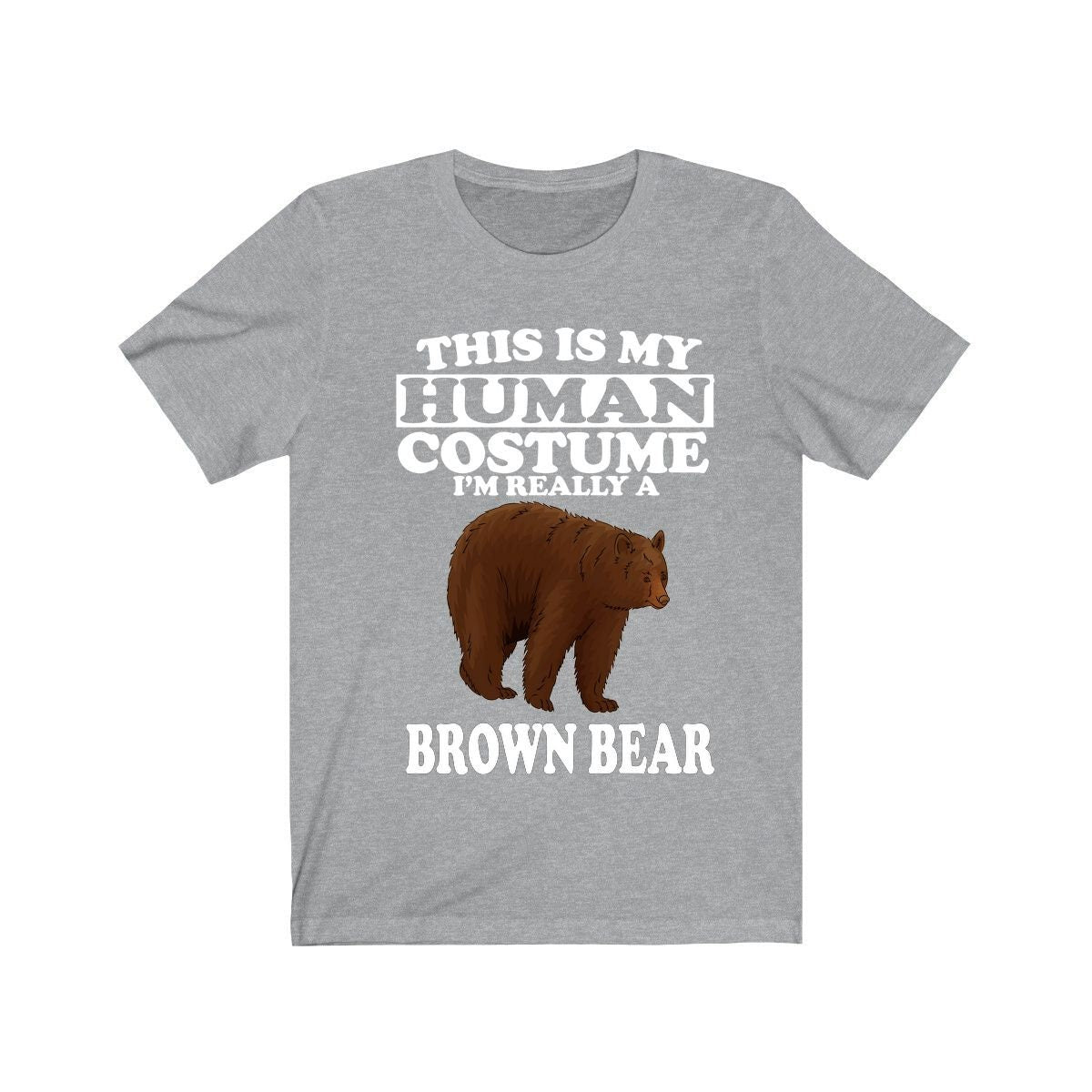 This Is My Human Costume I'm Really A Brown Bear Shirt, Brown Bear Lover Shirt, Bear Animals Adult Toddler Infant Kids Gift T-Shirt Image 1