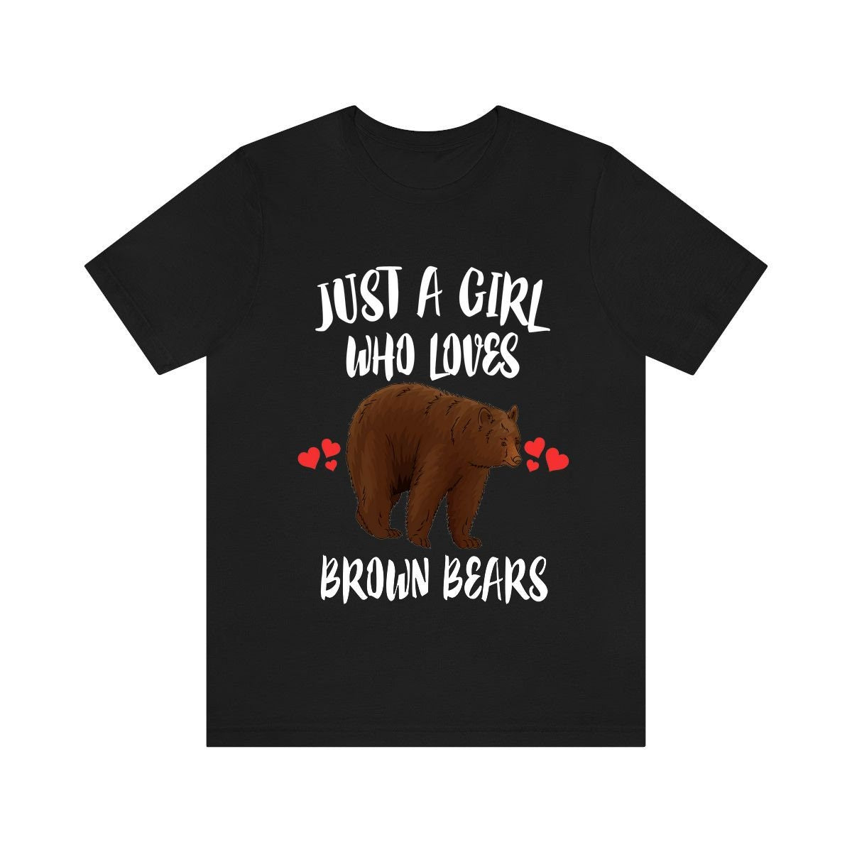 Just A Girl Who Loves Brown Bears Shirt - brown bear print design