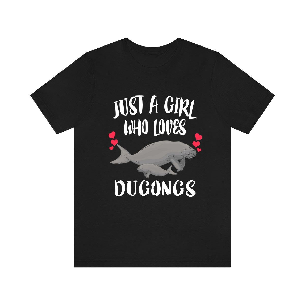 Just A Girl Who Loves Dugongs Shirt, Dugong Lover Shirt, Dugong Gift, Animals Adult Toddler Infant Kids Gift T-Shirt Image 1