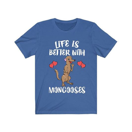 Life Is Better With Mongooses Shirt - mongoose print design