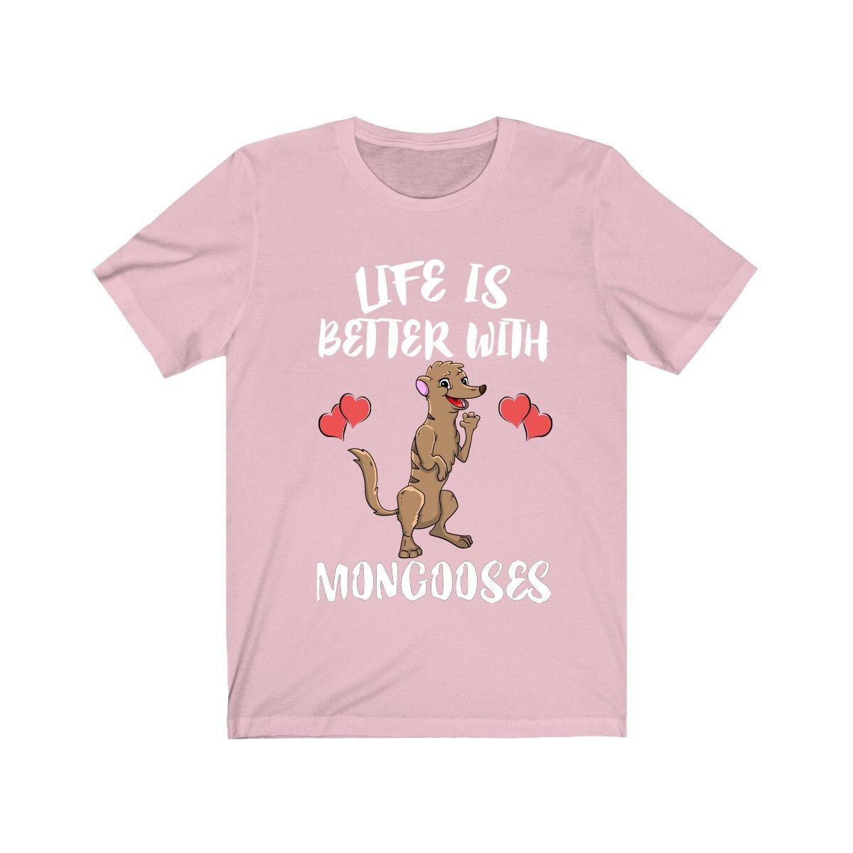 Life Is Better With Mongooses Shirt, Mongoose Lover Shirt, Mongoose Shirt, Mongoose Lover Gift, Animal Adult Kids T-Shirt Image 4