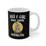 Just A Girl Who Loves Meerkats Tee Coffee Mug, Meerkat Lover Gift, Meerkat Animal Mug Image 1