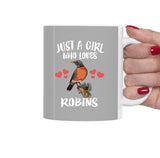 Just A Girl Who Loves Robins Bird Tea Coffee Mug, Robin Lover Gift, Robin Birding Women Animal Mug Image 1