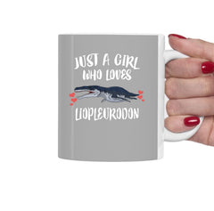 Just a girl who loves liopleurodon marine pliosaur coffee mug