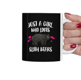 Just A Girl Who Loves Sloth Bears Tea Coffee Mug, Sloth Bear Lover Gift, Blear Animal Mug Image 2