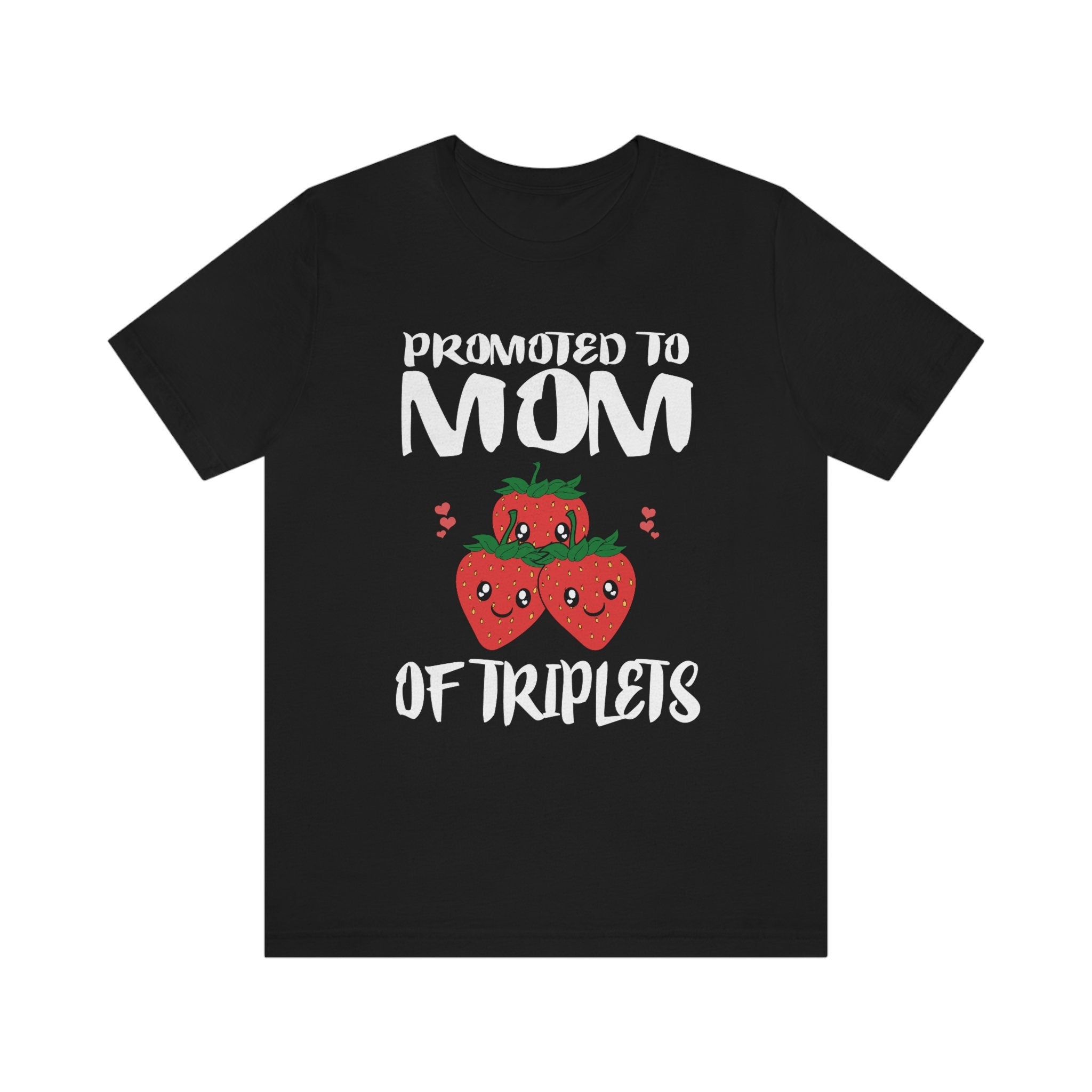 Promoted To Mom Of Triplets Strawberry Shirt, Mom Of Triplets Gift, Mother Triplets Pregnancy Announcement T-Shirt Image 2
