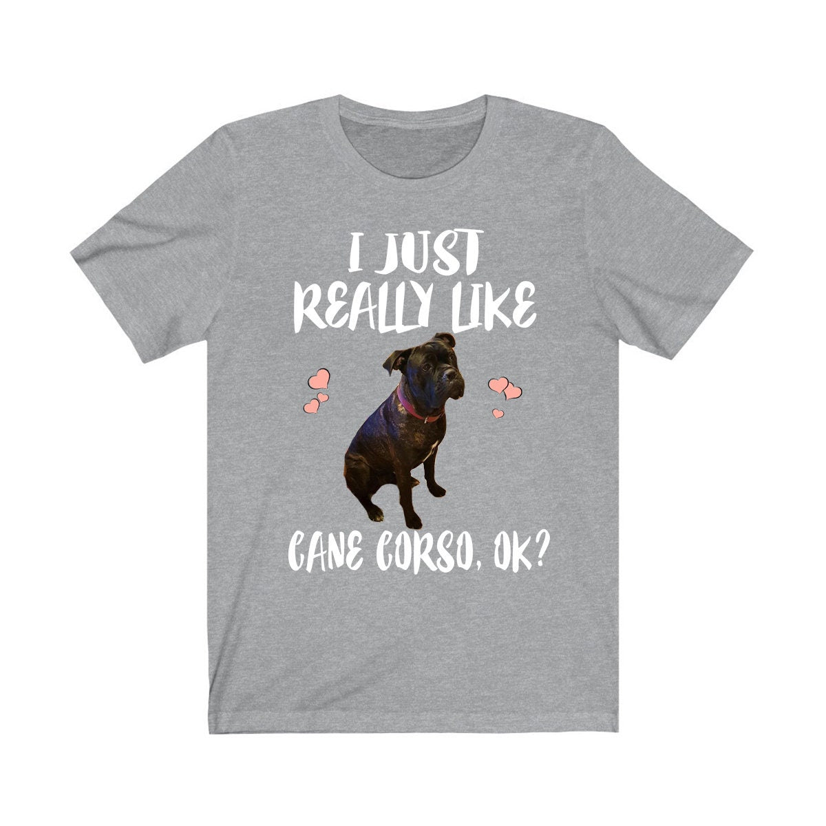I Just Really Like Cane Corso Ok Dog Shirt, Cane Corso Dog Lover Shirt, Dog Shirt, Cane Corso Lover Gift, Animal Adult Kids T-Shirt Image 1
