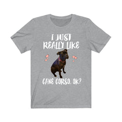 I Just Really Like Cane Corso Dogs Shirt - Cane Corso print design