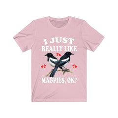 I just really like magpies ok funny intelligent corvid bird lover tee
