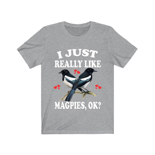 I just really like magpies ok funny intelligent corvid bird lover tee