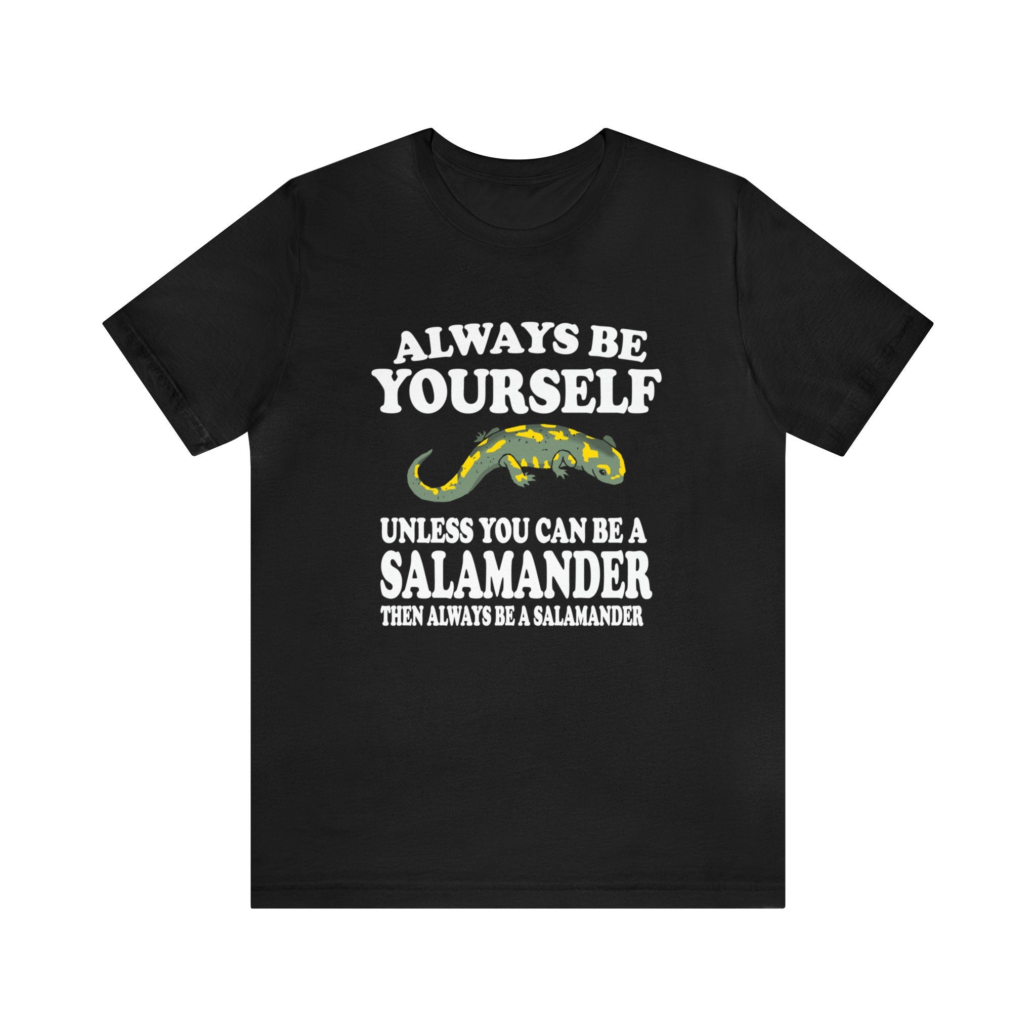 Always Be Yourself Unless When You Can Be A Salamander Lizard Shirt, Salamander Lover Shirt, Salamander Shirt, Funny Lizard, Boy Girl Shirt Image 2