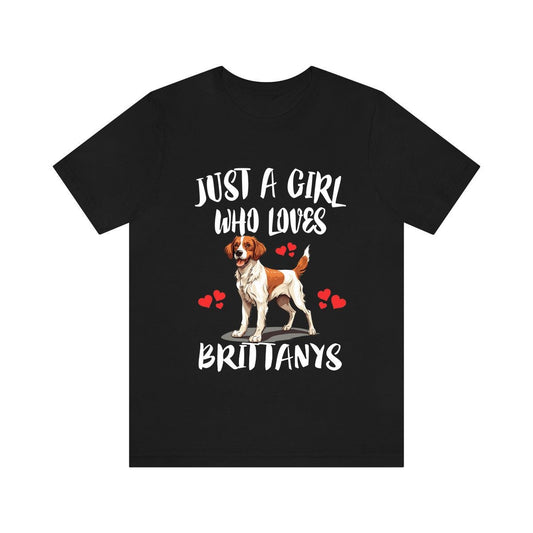 Just A Girl Who Loves Brittany Spaniels Shirt - Brittany Spaniel print design