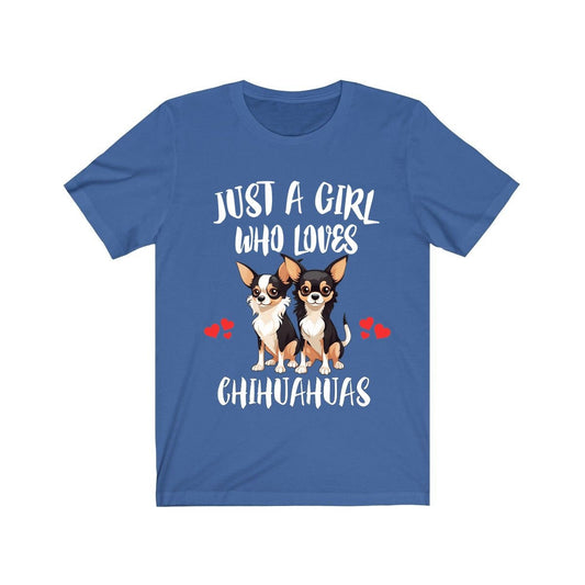Just A Girl Who Loves Chihuahuas Shirt - Chihuahua print design