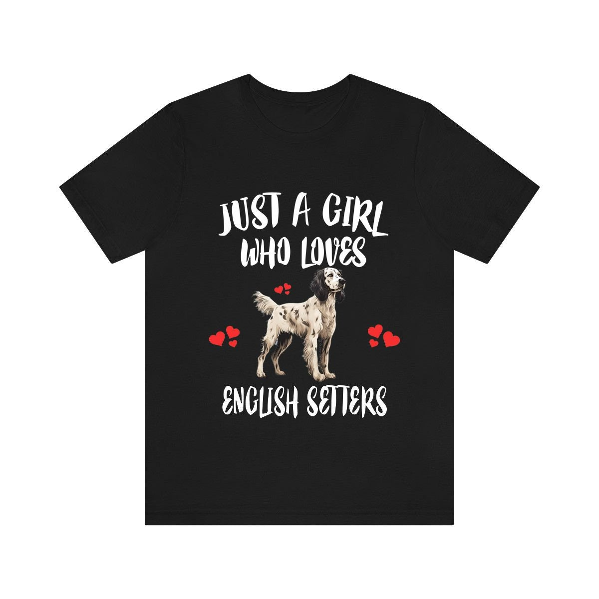 Just A Girl Who Loves English Setters Shirt, Dog Lover Shirt, English Setter Dog, Animal Toddler Infant Kids Gift T-Shirt Image 1