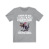This Is My Human Costume I'm Really A Chupacabra Shirt, Dog Lover Shirt, Chupacabra Monster, Animal Toddler Infant Kids Gift T-Shirt Image 1