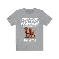 This Is My Human Costume I'm Really An Irish Setter Shirt - Irish Setter print design