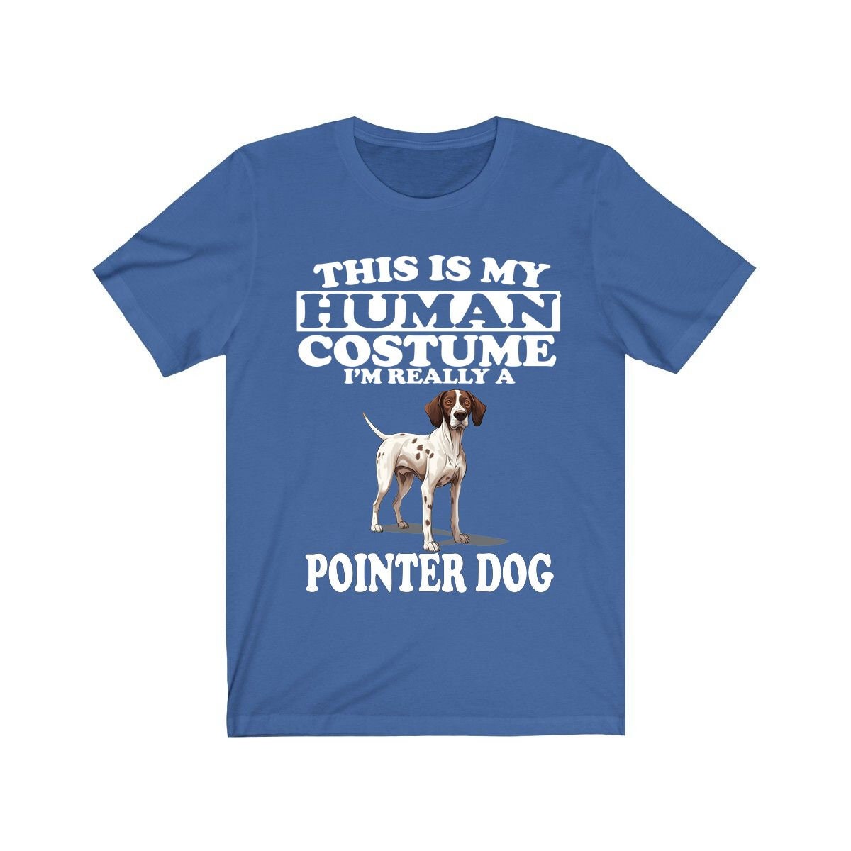 This Is My Human Costume I'm Really A Pointer Dog Shirt, Dog Lover Shirt, Pointer Dog, Animal Toddler Infant Kids Gift T-Shirt Image 2