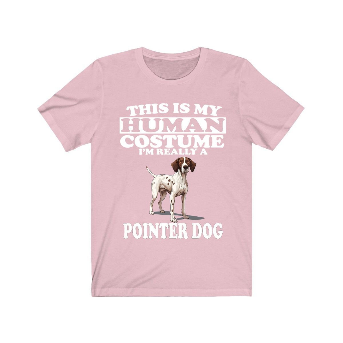 This Is My Human Costume I'm Really A Pointer Dog Shirt, Dog Lover Shirt, Pointer Dog, Animal Toddler Infant Kids Gift T-Shirt Image 4