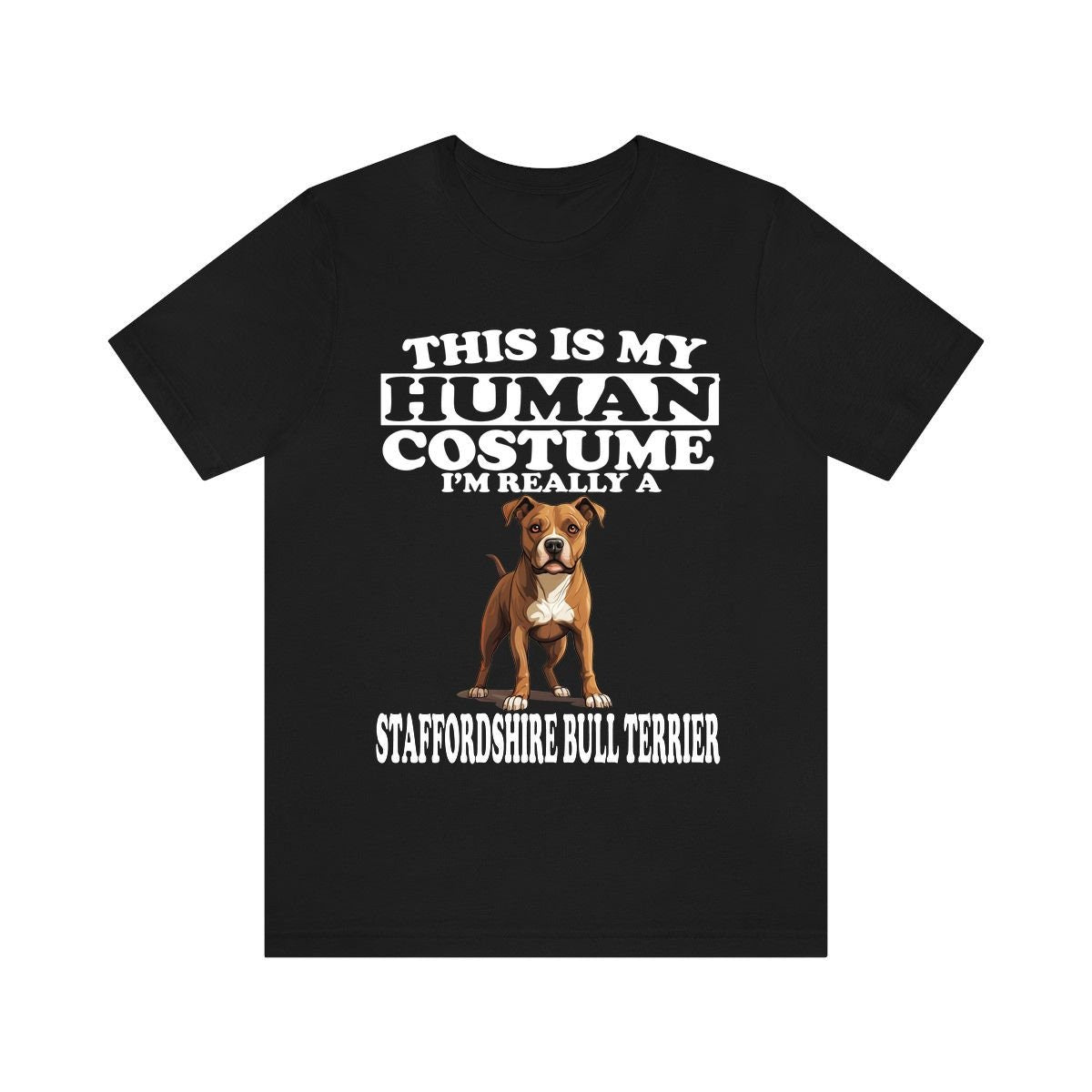 This Is My Human Costume I'm Really A Staffordshire Bull Terrier Dog Shirt, Dog Lover Shirt, Staffordshire Bull Terrier Dog, Animal T-Shirt Image 2