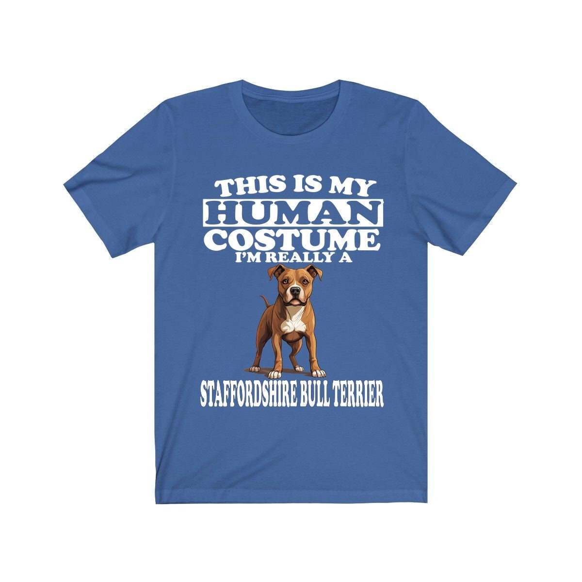 This Is My Human Costume I'm Really A Staffordshire Bull Terrier Dog Shirt, Dog Lover Shirt, Staffordshire Bull Terrier Dog, Animal T-Shirt Image 3