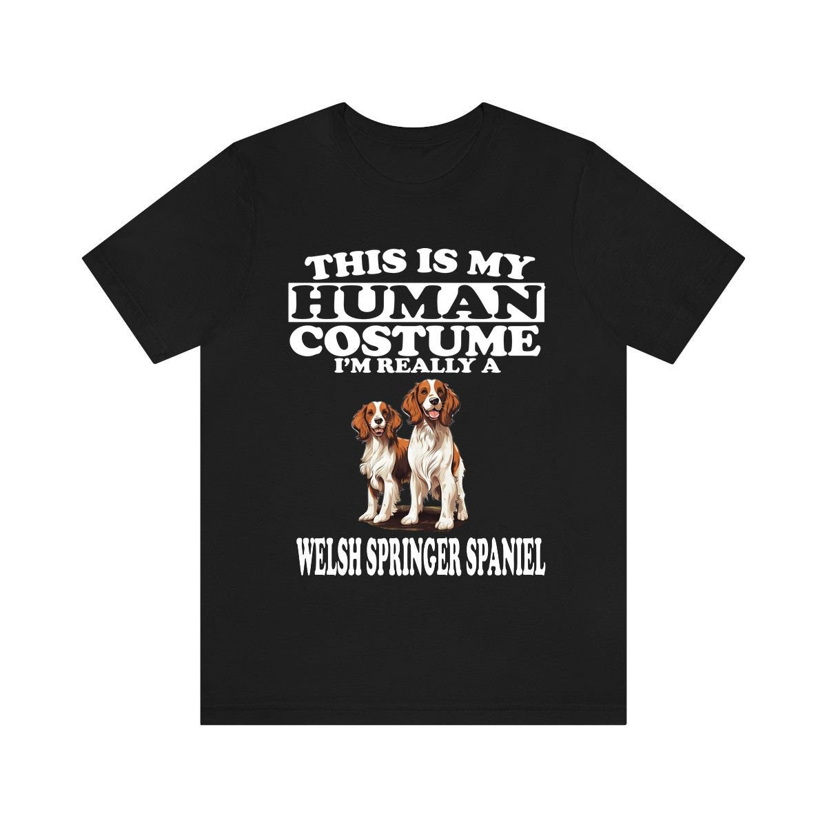 This Is My Human Costume I'm Really A Welsh Springer Spaniels Shirt, Dog Lover Shirt, Welsh Springer Spaniel Dog, Animal Kids T-Shirt Image 1