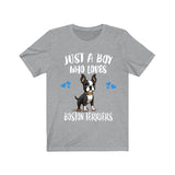 Just A Boy Who Loves Boston Terriers Shirt, Dog Lover Shirt, Boston Terrier Dog, Animal Toddler Infant Kids Gift T-Shirt Image 1